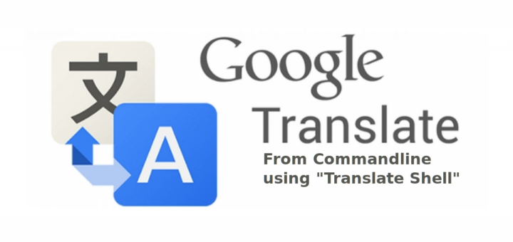 Linux中使用命令行进行谷歌翻译, How To Use Google Translate From Commandline In Linux