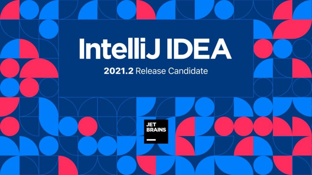 IntelliJ IDEA 2021.2 无限激活, IntelliJ IDEA 2021.2破解教程, IntelliJ IDEA 2021永久破解, 彻底告别激活码（最新版本 亲测有用）