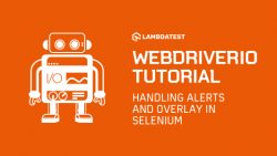 WebDriverIO 教程四：在 Selenium 中处理Alerts和Overlay,  Handling Alerts & Overlay In Selenium, WebDriverIO 教程, WebDriverIO 入门